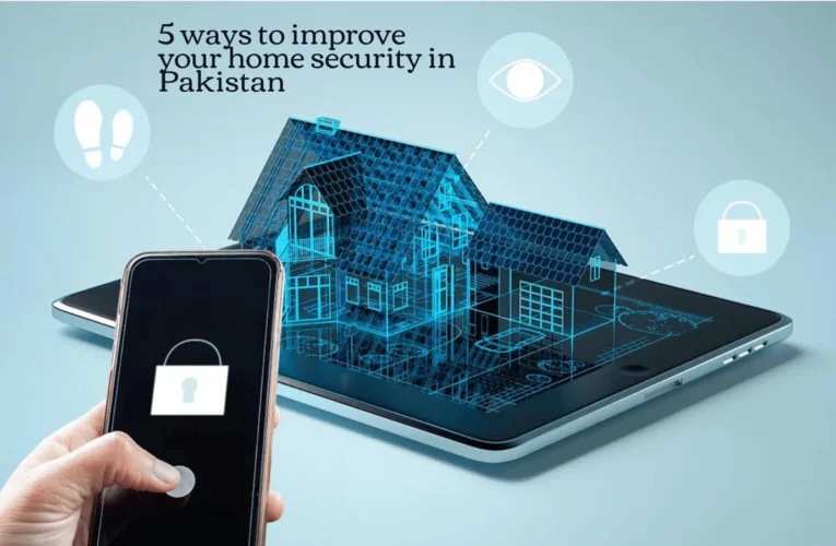 Home Security Tips for Pakistanis in 2026