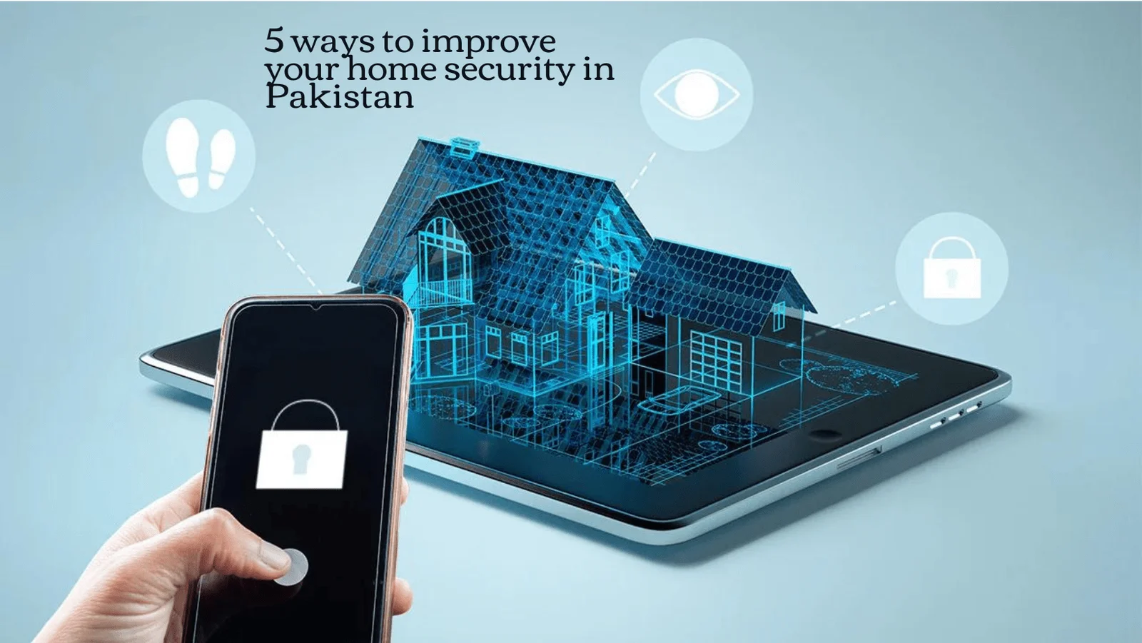 Home Security Tips for Pakistanis in 2026